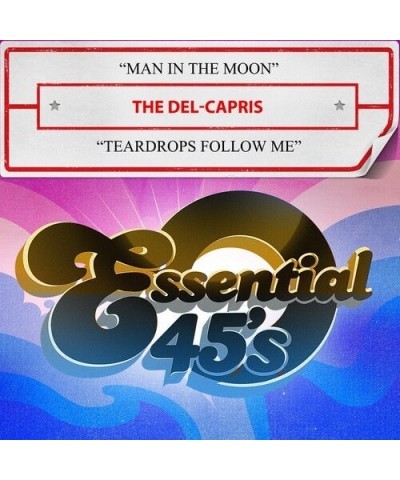 The Del-Capris MAN IN THE MOON / TEARDROPS FOLLOW ME CD $10.65 CD