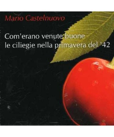 Mario Castelnuovo COME ERANO VENUTE BUONE CD $16.51 CD