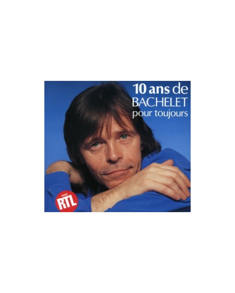 Pierre Bachelet 10 ANS POUR TOUJOURS CD $11.15 CD