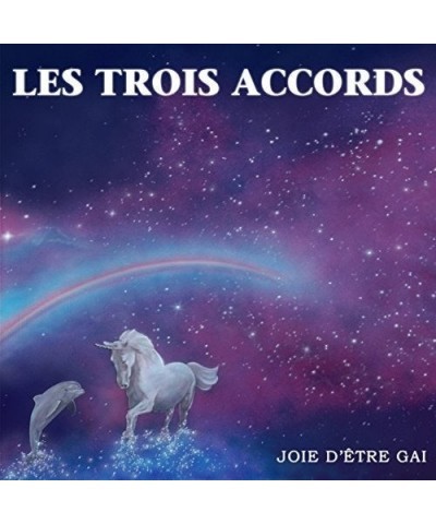 Les Trois Accords JOIE D'ETRE GAI CD $7.68 CD