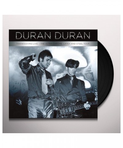 Duran Duran THANKSGIVING LIVE: ULTRA CHROME LATEX & STEEL TOUR (2LP) Vinyl Record $7.39 Vinyl