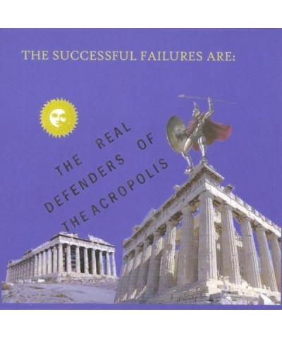 The Successful Failures REAL DEFENDERS OF THE ACROPOLIS CD $16.99 CD