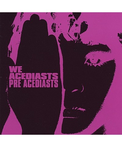 We Acediasts PRE ACEDIASTS CD $8.50 CD