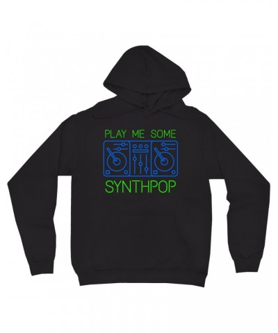 Music Life - Synthpop Hoodie | Play Me Some Synthpop Hoodie $4.60 Sweatshirts