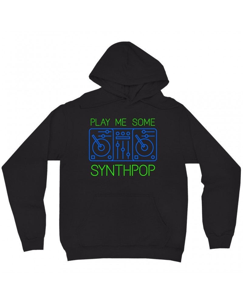 Music Life - Synthpop Hoodie | Play Me Some Synthpop Hoodie $4.60 Sweatshirts