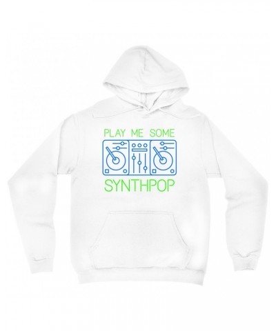 Music Life - Synthpop Hoodie | Play Me Some Synthpop Hoodie $4.60 Sweatshirts