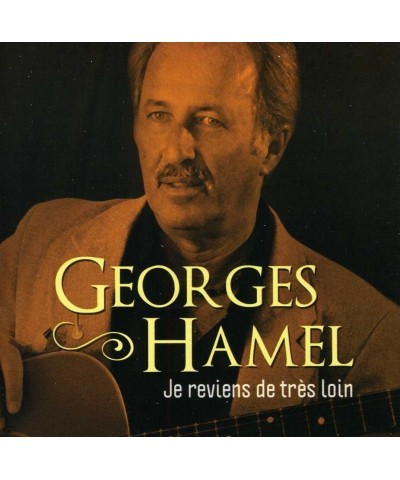 Georges Hamel JE REVIENS DE TRES LOIN CD $11.99 CD