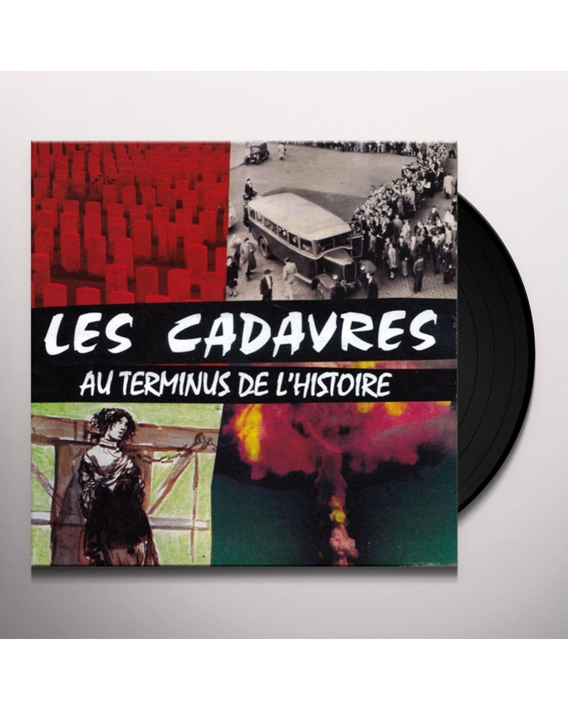 Les Cadavres AU TERMINUS DE L'HISTOIRE (IMPORT) Vinyl Record $24.50 Vinyl